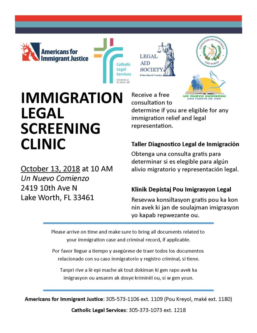 Join us on Saturday, October 13, 2018 at 10:00 AM at Un Nuevo Comienzo (2419 10th Ave N, Lake Worth, FL 33461) for an Immigration Legal Screening Clinic.