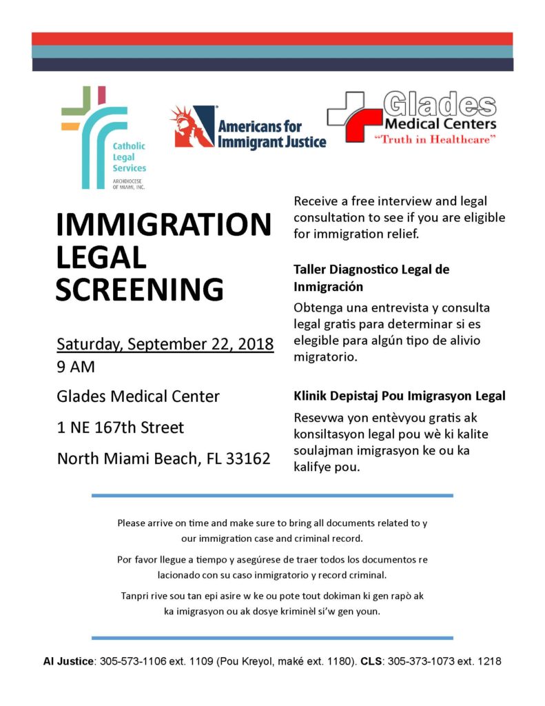 Join us on Saturday, September 22, 2018 at 09:00 AM at the Glades Medical Center (1 NE 167th Street, North Miami Beach, FL 33162) for an Immigration Legal Screening Clinic.
